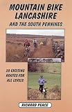Mountain Bike Lancashire and South Pennines: 20 Rides in and Around the Red Rose County (Mountain Bike Guides)