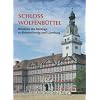 Schloss Wolfenb�ttel: Residenz der Herz�ge zu Braunschweig und L�neburg