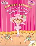 Strawberry Shortcake's Ballet Recital: Sticker Stories (Strawberry Shortcake)