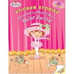 Strawberry Shortcake's Ballet Recital: Sticker Stories with Sticker(s)