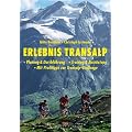 Erlebnis Transalp: Planung & Durchf�hrung - Training & Ausr�stung - Mit Profitipps zur Transalp-Challenge