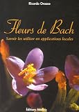 Livres Naturopathie - Fleurs de Bach : Savoir les utiliser en applications locales