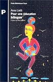 Pour une �ducation bilingue : Guide de survie � l'usage des petits europ�ens