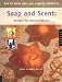 How to Make Your Own Organic Cosmetics: Soap and Scent: Recipes for Natural Beauty (How to Make Your Own Organic Cosmetics) by Gill Farrer-Halls ISBN 1592531024