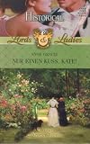 Nur ein Kuss, Kate! - Anne Gracie