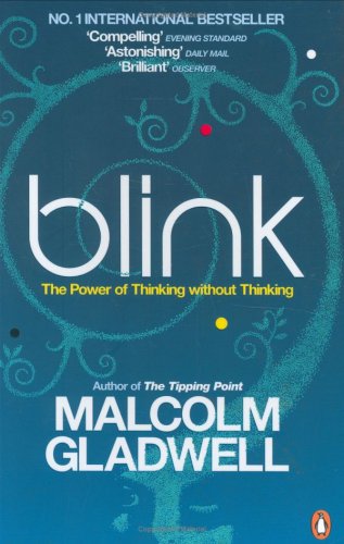 Blink: The Power of Thinking Without Thinking