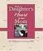 Book From a Daughter's Heart to Her Mom: 50 Reflections on Living Well