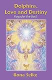 Dolphins, Love and Destiny: YOGA FOR THE SOUL