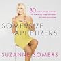 Somersize Appetizers: 30 Scintillating Starters to Tantalize Your Tastebuds at Every Occasion