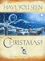 Have You Seen Christmas?