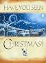 Have You Seen Christmas?