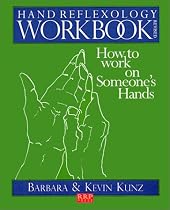 Hand Reflexology Workbook: How to Work on Someone's Hands