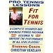 Pro Tennis Lessons - Fit for Tennis: A complete tennis fitness program designed to improve and maximize the performance of all level Singles & Doubles ... with introduction by USPTA Pro James Jensen!