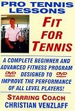 Pro Tennis Lessons - Fit for Tennis: A complete tennis fitness program designed to improve and maximize the performance of all level Singles & Doubles ... with introduction by USPTA Pro James Jensen!