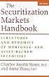 The Securitization Markets Handbook: Structures and Dynamics of Mortgage- and Asset-Backed Securities