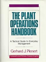 The Plant Operations Handbook: A Tactical Guide to Everyday Management