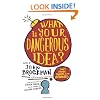 What Is Your Dangerous Idea?: Today's Leading Thinkers on the Unthinkable