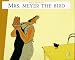 Mrs. Meyer the Bird