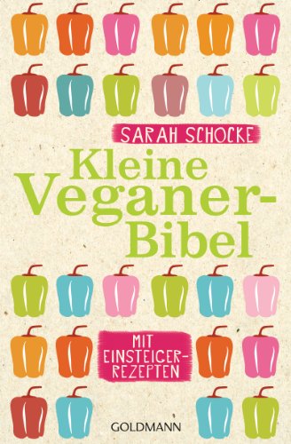 Kleine Veganer-Bibel (German Edition)