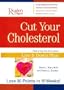 Cut Your Cholesterol: Featuring the Exclusive Live It Down Plan, Lose 30 Points in 12 Weeks