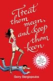 Treat Them Mean and Keep Them Keen