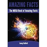 the mega book of amazing facts 2000 facts to blow your mind volume 1