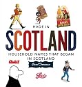 Made in Scotland: Household Names That Began in Scotland