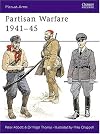 Partisan Warfare 1941-45 (Men-at-Arms)