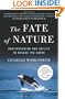 The Fate of Nature: Rediscovering Our Ability to Rescue the Earth