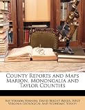 County Reports and Maps Marion, Monongalia and Taylor Counties
