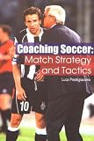 Coaching Soccer: Match Strategy and Tactics