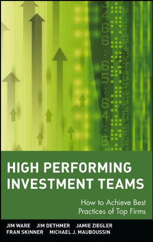 High Performing Investment Teams: How to Achieve Best Practices of Top Firms