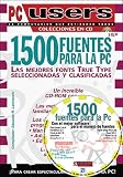 1500 Fuentes para la PC en CD-ROM, las mejores True Type Fonts: Users Especial, en Espanol, for English and Spanish Users