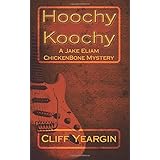 hoochy koochy a jake eliam chickenbone mystery volume 2