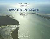 Portrait des Bouches-du-Rhône : L'esprit des lieux par Jean Viard Portrait des Bouches-du-Rhône : L'esprit des lieux par Viard