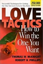 Love Tactics: How to Win the One You Want
