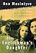 The Englishman's Daughter: A True Story of Love and Betrayal in World War One.