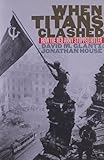 When Titans Clashed: How the Red Army Stopped Hitler (Modern War Studies)