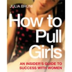 How to Pull Girls: An Insider Guide to Success with Women