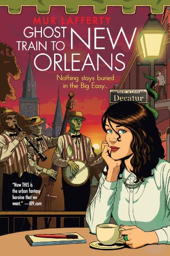 Ghost Train to New Orleans (The Shambling Guides)