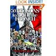 50 Reasons to Hate the French: Vive La Difference?