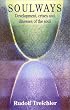 Soulways: The Developing Soul-Life Phases, Thresholds and Biography (Social ecology series)