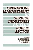Operations Management in Service Industries and the Public Sector: Texts & Cases