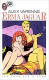 Erma Jaguar, tome 3 : Les Caprices d Erma