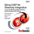  Using Ldap for Directory Integration: A Look at IBM Secureway Directory, Active...