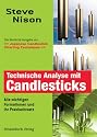 Technische Analyse mit Candlesticks. Alle wichtigen Formationen und ihr Praxiseinsatz