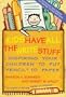 Kids Have All the Write Stuff: Inspiring Your Children to Put Pencil to Paper