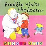 Freddie Visits the Doctor (Toddler Books)