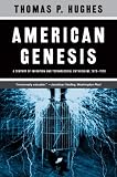 American Genesis: A Century of Invention and Technological Enthusiasm, 1870-1970