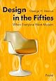 Design in the Fifties: When Everyone Went Modern (Art & Design)